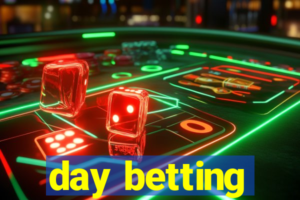 day betting