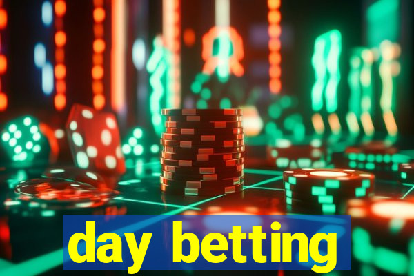 day betting