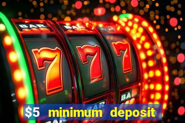 $5 minimum deposit casino nz