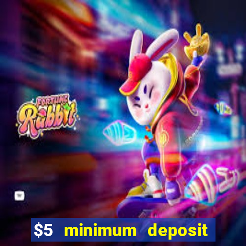 $5 minimum deposit casino nz