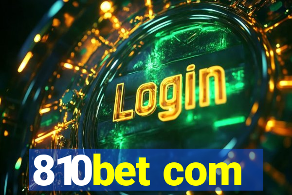 810bet com