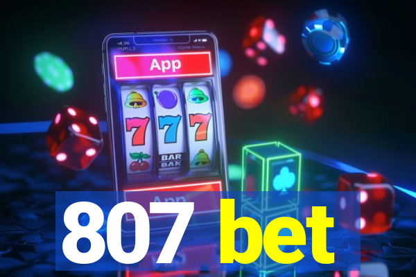 807 bet