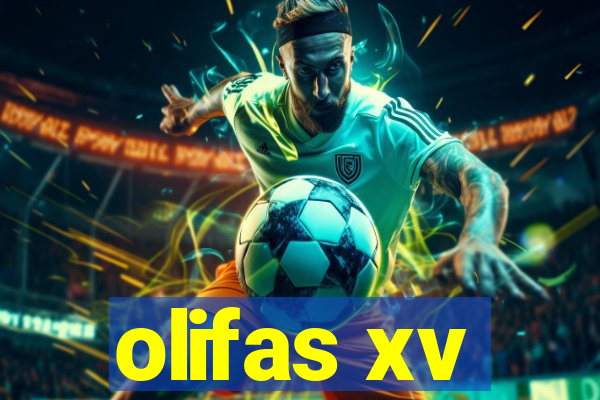 olifas xv