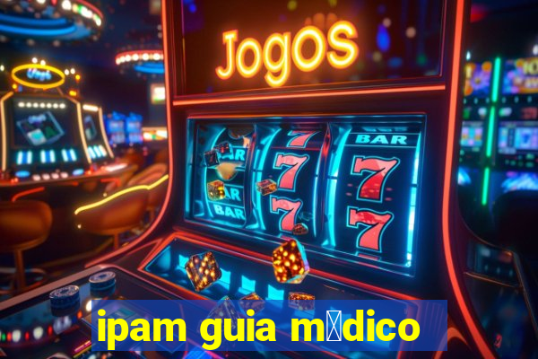 ipam guia m茅dico