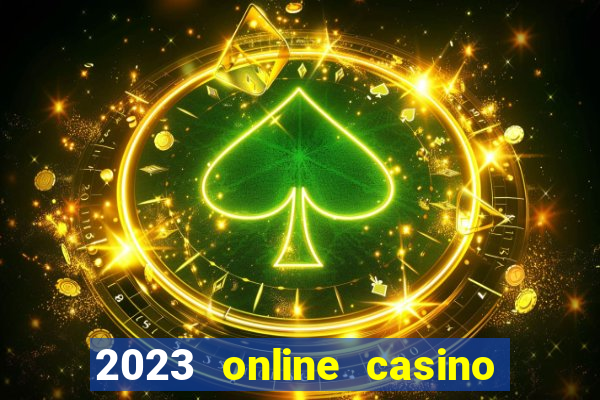 2023 online casino real money