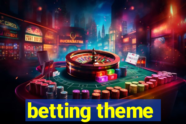 betting theme