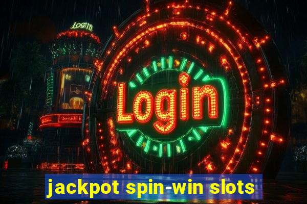 jackpot spin-win slots