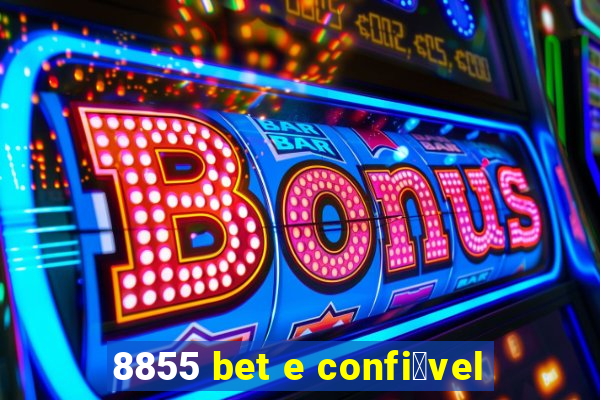 8855 bet e confi谩vel