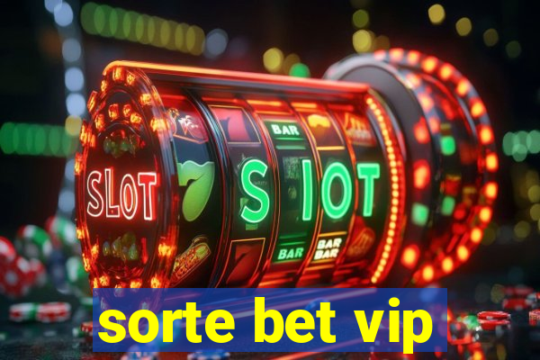 sorte bet vip