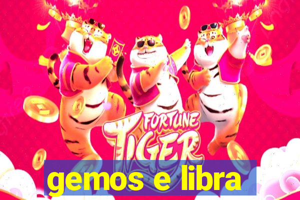 gemos e libra