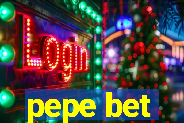 pepe bet