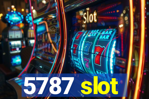 5787 slot