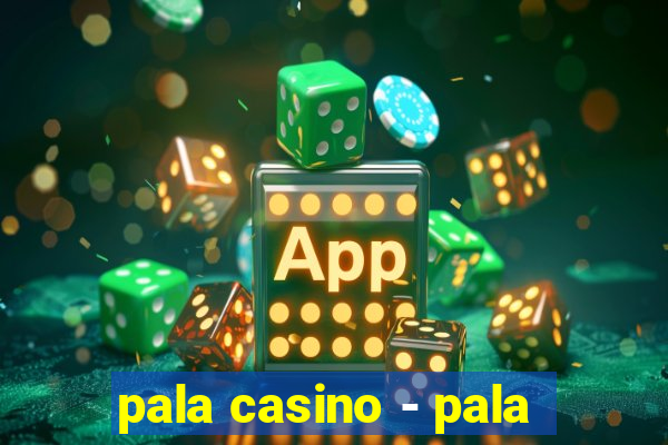 pala casino - pala