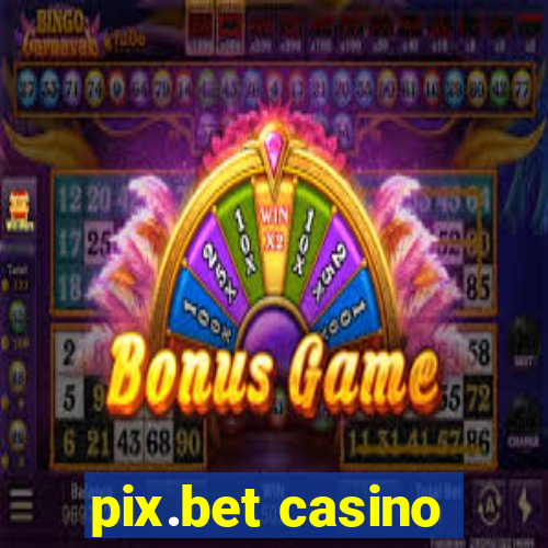 pix.bet casino