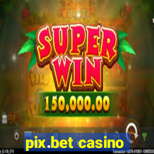 pix.bet casino