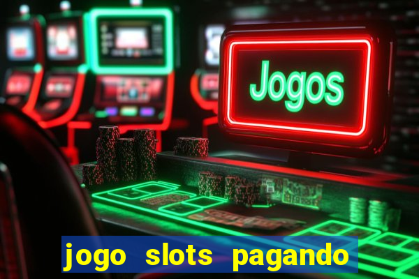 jogo slots pagando no cadastro