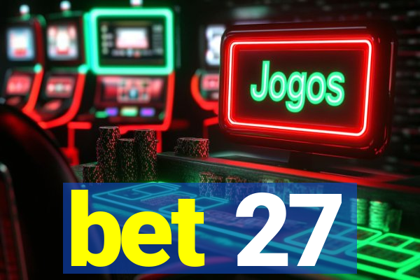 bet 27