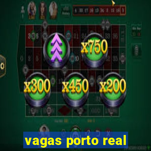 vagas porto real