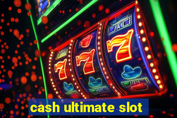 cash ultimate slot