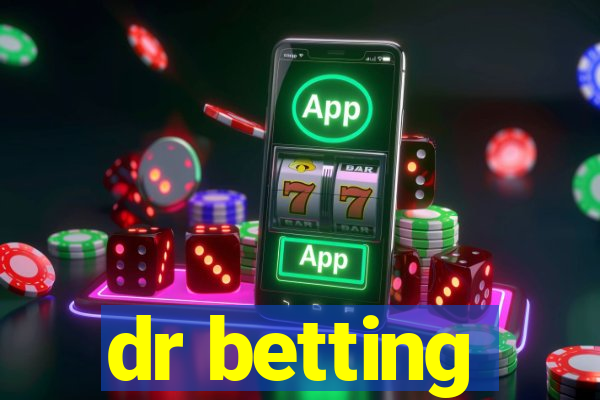 dr betting