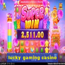 lucky gaming casino