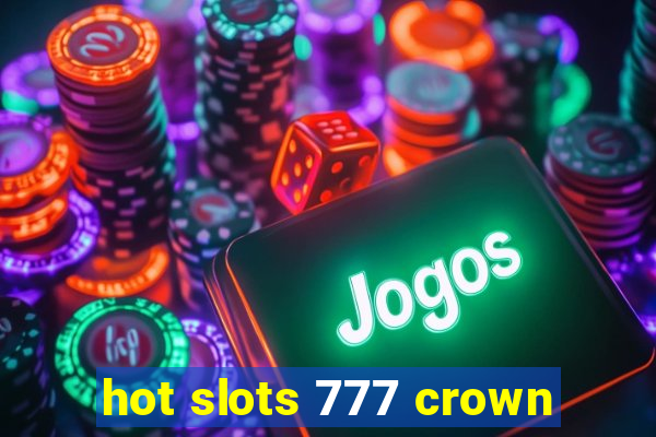 hot slots 777 crown