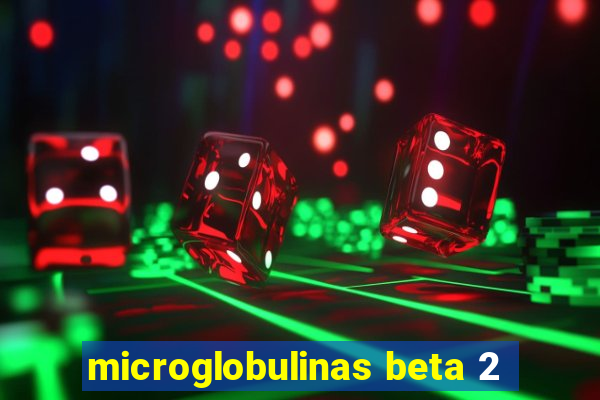 microglobulinas beta 2