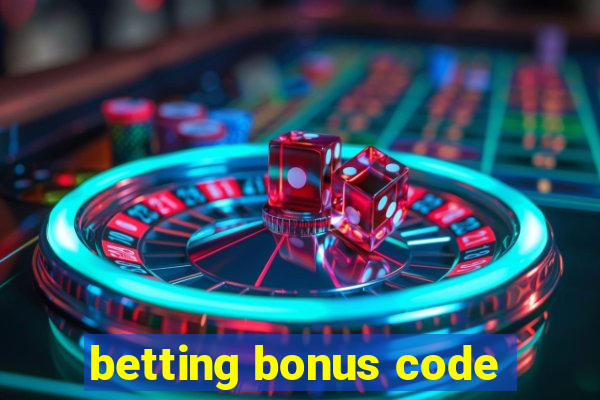 betting bonus code