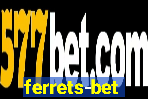 ferrets-bet