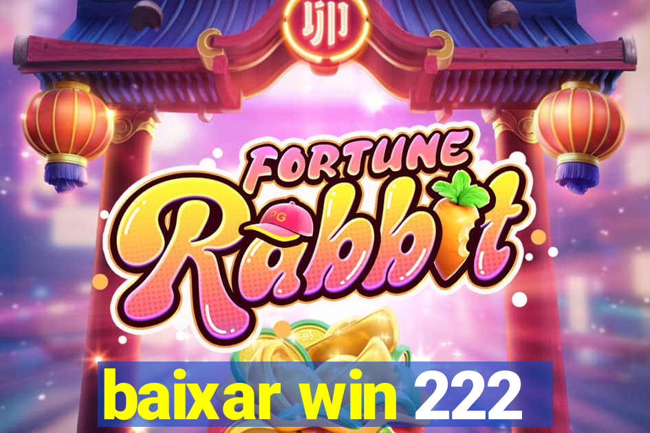 baixar win 222