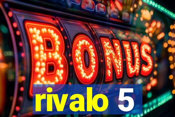 rivalo 5