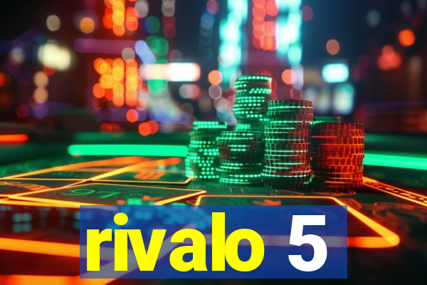 rivalo 5