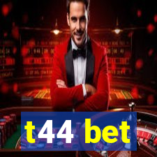 t44 bet