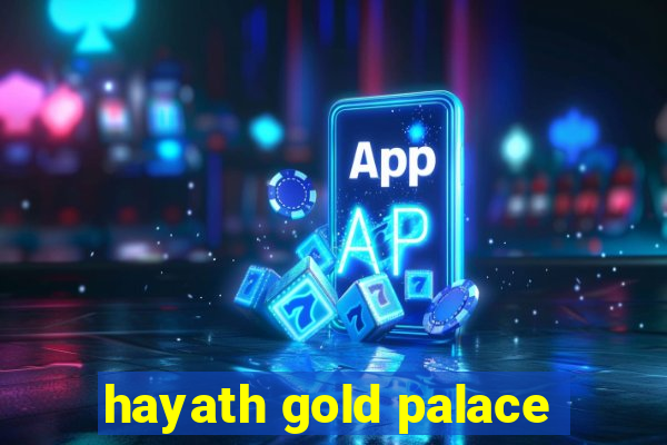 hayath gold palace