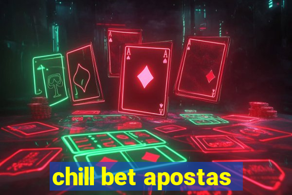 chill bet apostas