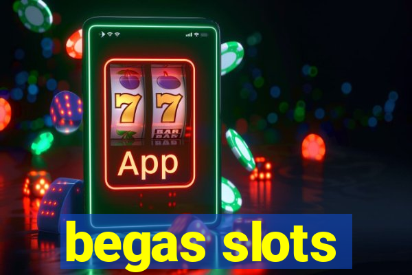 begas slots