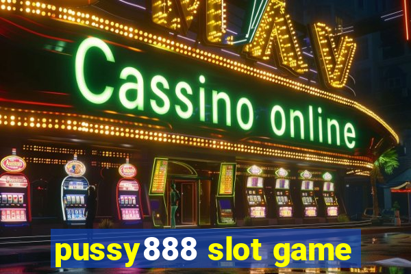 pussy888 slot game