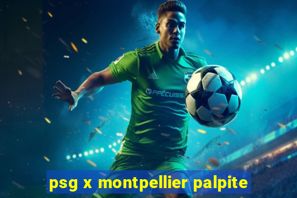 psg x montpellier palpite