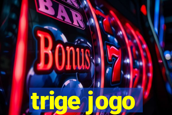 trige jogo