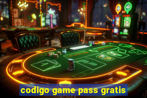 codigo game pass gratis