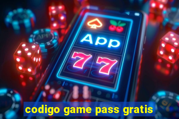 codigo game pass gratis