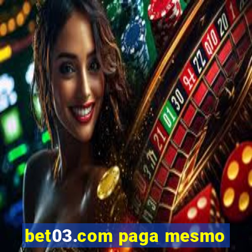 bet03.com paga mesmo