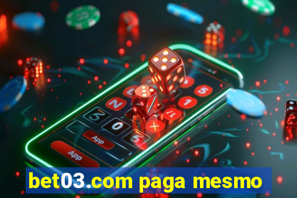 bet03.com paga mesmo