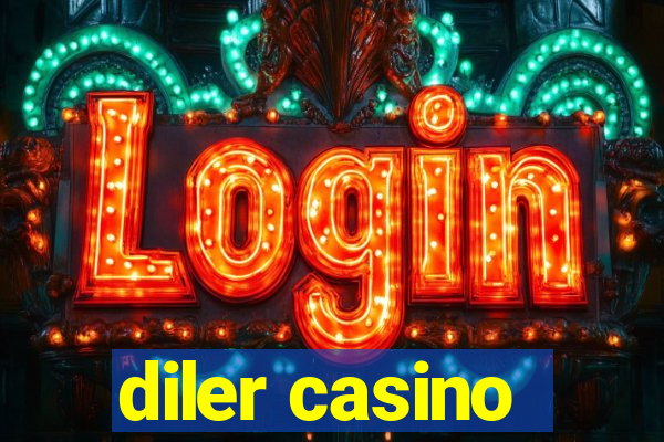 diler casino