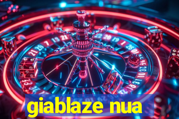 giablaze nua