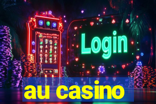 au casino