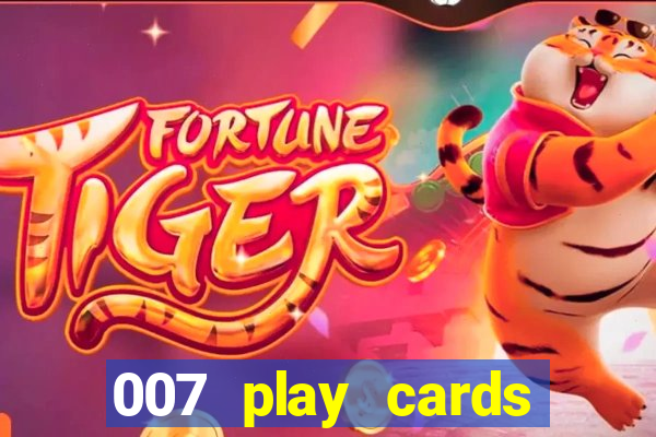 007 play cards casino royale