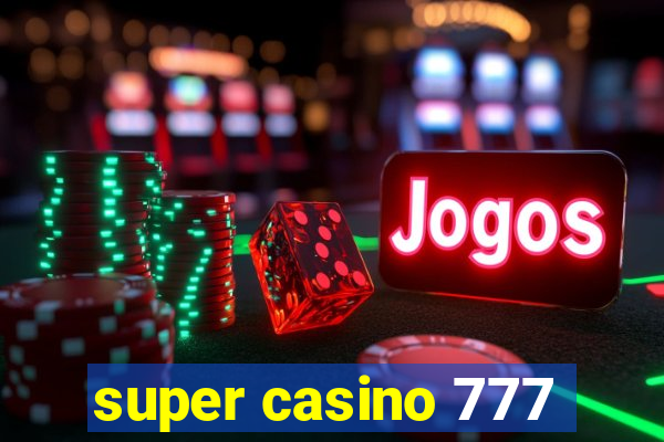 super casino 777