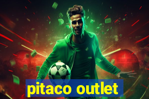 pitaco outlet