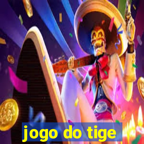 jogo do tige